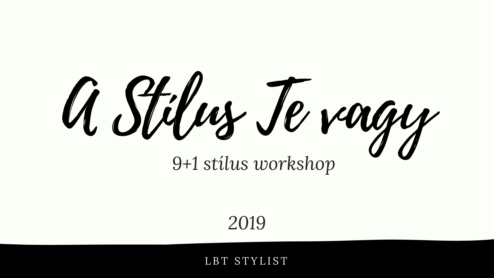 A Stílus Te vagy - 9+1 stílus workshop